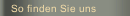 So finden Sie uns